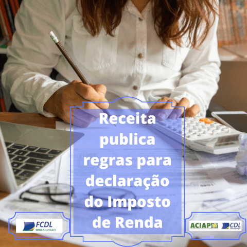Leia mais sobre o artigo Prazo de entrega da declaração do IR vai de 7 de março a 29 de abril/2022